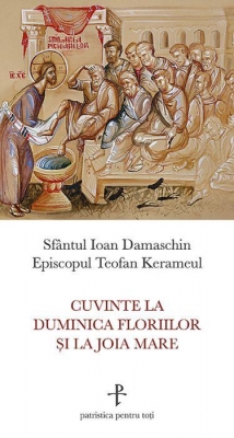 Cuvinte la Duminica Floriilor și la Joia Mare