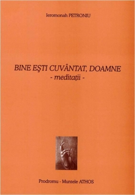Bine esti cuvantat Doamne. Meditatii