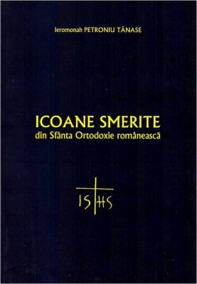Icoane smerite din sfanta ortodoxie romaneasca
