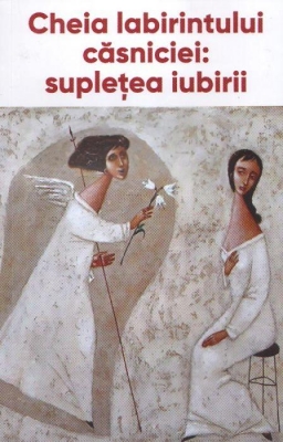 Cheia labirintului căsniciei: supleţea iubiri