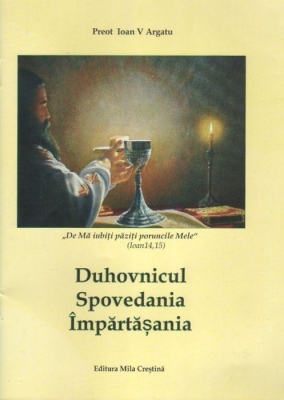 Duhovnicul. Spovedania. Împărtăşania