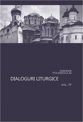 Dialoguri liturgice Vol. IV