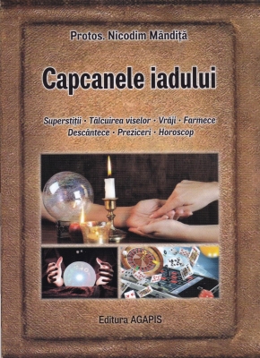 Capcanele iadului-despre visuri, noroc, ghicire, vraji, farmece, descantece, superstitii, preziceri, destin, zodii
