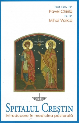 Spitalul crestin. Introducere in medicina pastorala
