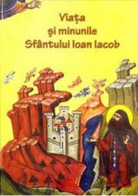 Viata si minunile Sfantului Ioan Iacob- pentru copii