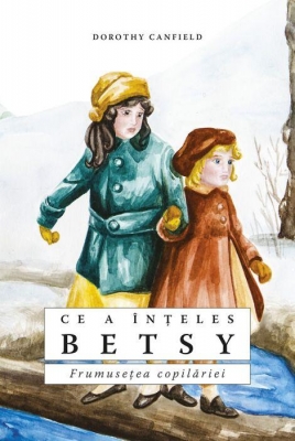 Ce a înțeles Betsy. Frumusețea copilăriei