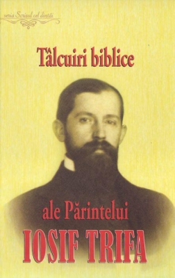 Tâlcuiri biblice ale Părintelui Iosif Trifa - Materiale publicate în foi, între anii 1922 şi 1937