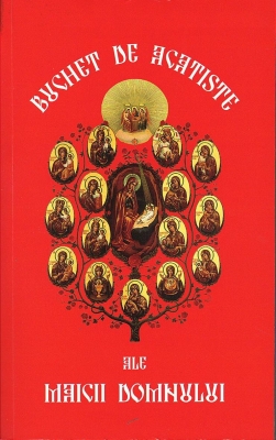 Buchet de acatiste ale Maicii Domnului brosata