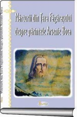 Marturii din Tara Fagarasului despre parintele Arsenie Boca