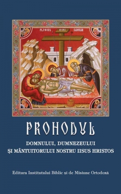 Prohodul Domnului, Dumnezeului şi Mântuitorului nostru Iisus Hristos