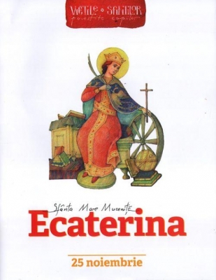 Vieţile Sfinţilor povestite copiilor. Sfânta Mare Muceniţă Ecaterina