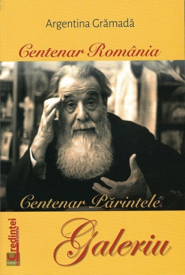 Centenar România. Centenar Părintele Galeriu