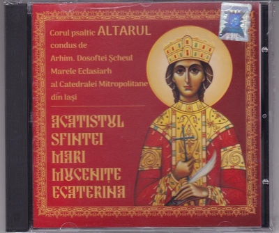 CD- Acatistul Sfintei Mari Mucenite Ecaterina