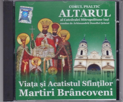 CD- Viaţa şi acatistul Sfintilor Martiri Brancoveni