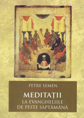 Meditaţii la Evangheliile de peste săptămână