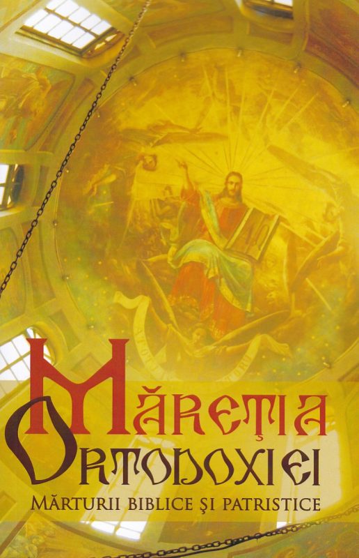 Măreția ortodoxiei - mărturii biblice și patristice