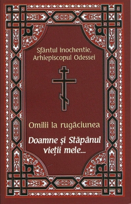 Omilii la rugăciunea Doamne și Stăpânul vieții mele...