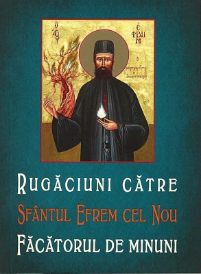 Rugăciuni către Sfântul Efrem cel Nou făcătorul de minuni