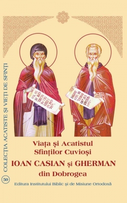Viaţa şi Acatistul Sfinţilor Cuvioşi Ioan Casian şi Gherman 