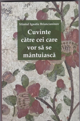 Cuvinte catre cei care vor sa se mantuiasa
