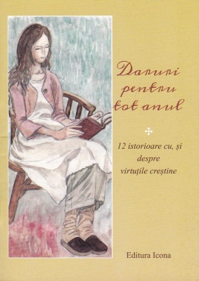 Daruri pentru tot anul. 12 istorioare cu, si despre virtutile crestine