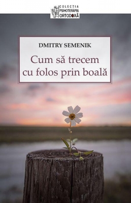   Cum să trecem cu folos prin boală 