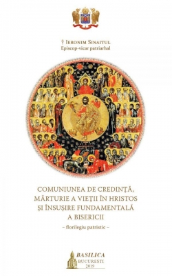 Comuniunea de credință, mărturie a vieții în Hristos și însușire fundamentala a bisericii