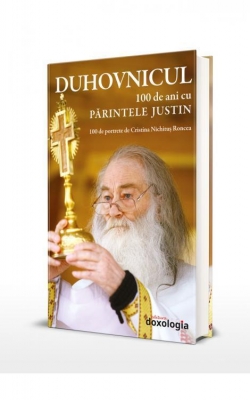 Duhovnicul - 100 de ani cu Părintele Iustin