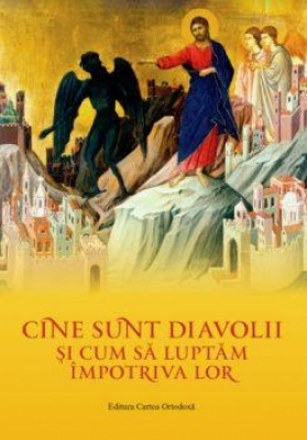 Cine sunt diavolii și cum să luptăm împotriva lor