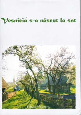 Veşnicia s-a născut la sat