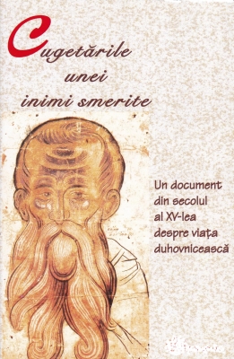 Cugetarile unei inimi smerite.Un document din sec XV despre viata duhovniceasca