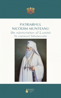 Patriarhul Nicodim Munteanu: un mărturisitor al Luminii în vremuri intunecate