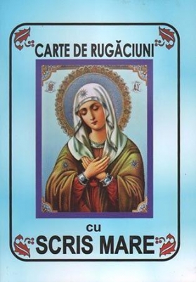 Carte de rugaciuni CU SCRIS MARE -CARTONATA