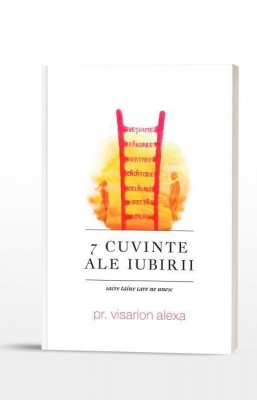 7 Cuvinte ale iubirii: sacre taine care ne unesc