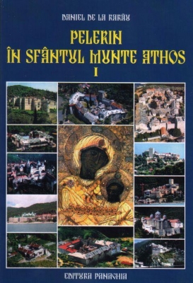 Pelerin în Sfântul Munte Athos. Vol. I. Ediția a II-a