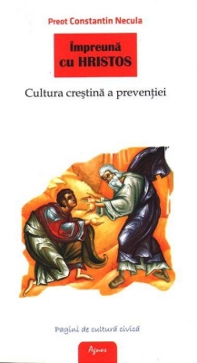 Împreună cu Hristos -Cultura crestina a preventiei