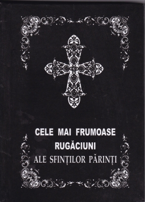 Cele mai frumoase rugăciuni ale Sfintilor Părinți