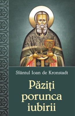 Păziţi porunca iubirii