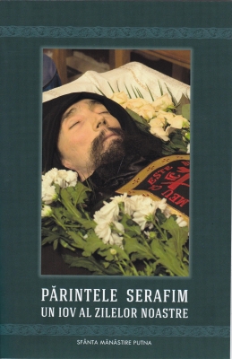 Parintele Serafim - un Iov al zilelor noastre