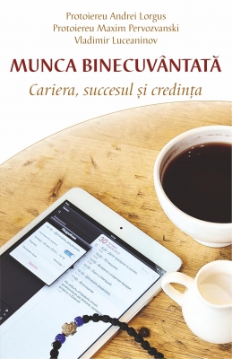 Munca binecuvântată Cariera, succesul si credinta
