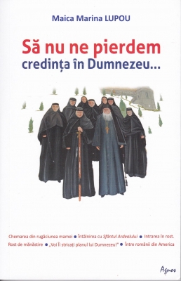 Să nu ne pierdem credința în Dumnezeu...