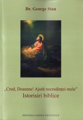 Cred, Doamne! Ajută necredinţei mele