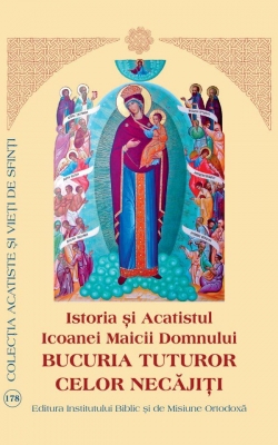 Istoria și acatistul Icoanei Maicii Domnului Bucuria tuturor necajiti