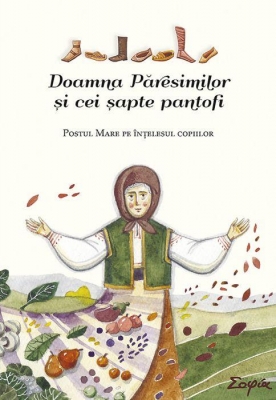 Doamna Păresimilor și cei șapte pantofi. Postul Mare pe înțelesul copiilor 