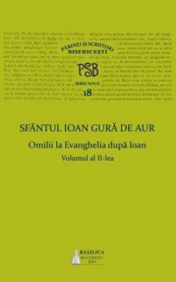 PSB. Vol. 18 – Omilii la Evanghelia după Ioan, Vol. 2