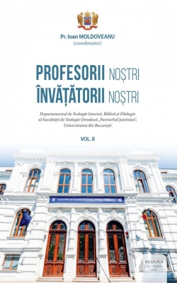 Profesorii noștri – învățătorii noștri – Vol. 2