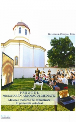 Preotul misionar în areopagul mediatic – Mijloace moderne de comunicare în pastorația ortodoxă