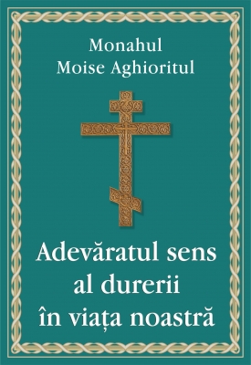 Adevăratul sens al durerii în viaţa noastră