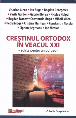 Crestinul ortodox in veacul XXI - schite pentru un portret-