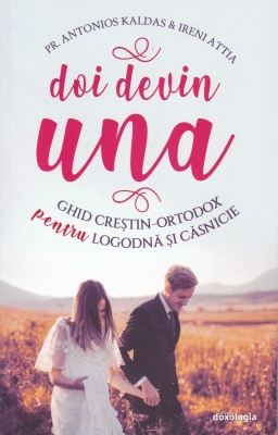 Doi devin una. Ghid creștin-ortodox pentru logodnă și căsnicie